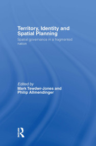 Territory, Identity and Spatial Planning (Spatial Governance in a Fragmented Nation) by Mark Tewdwr-Jones, Philip Allmendinger, 9780415360340