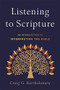 Listening to Scripture (An Introduction to Interpreting the Bible) by Craig G. Bartholomew, 9780801099038