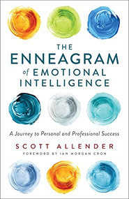 The Enneagram of Emotional Intelligence (A Journey to Personal and Professional Success) by Scott Allender, Ian Morgan Cron, 9781540902764