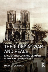 Theology at War and Peace (English theology and Germany in the First World War) - 9781138385894 by Mark D. Chapman, 9781138385894