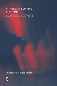 A Theology of the Sublime by Clayton Crockett, 9780415240949