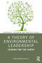 A Theory of Environmental Leadership (Leading for the Earth) by Mark Manolopoulos, 9780367474003