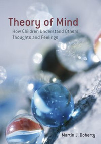 Theory of Mind (How Children Understand Others' Thoughts and Feelings) - 9781841695716 by Martin Doherty, 9781841695716