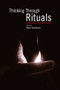 Thinking Through Rituals (Philosophical Perspectives) by Kevin Schilbrack, 9780415290593