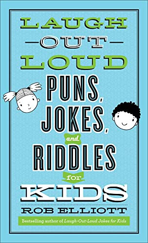 Laugh-Out-Loud Puns, Jokes, and Riddles for Kids by Rob Elliott, 9780800742546