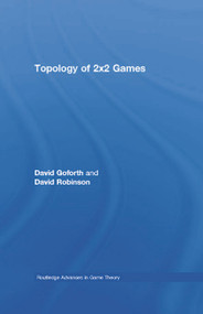 Topology of 2x2 Games by David Goforth, David Robinson, 9780415654586