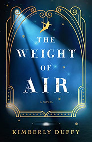 The Weight of Air by Kimberly Duffy, 9780764240386