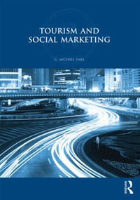 Tourism and Social Marketing by C. Michael Hall, 9780415576666