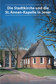 Die Stadtkirche und die St. Annen-Kapelle in Jever (German Edition) by Bernhard Schönbohm, Enno Schönbohm, 9783422020436