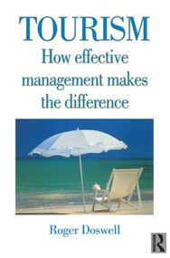 Tourism: How Effective Management Makes the Difference by Roger Doswell, 9780750622721