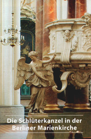 Die ehemalige Schlüterkanzel in der Berliner Marienkirche (German Edition) by Karl Schade, 9783422020443