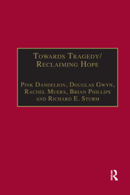 Towards Tragedy/Reclaiming Hope (Literature, Theology and Sociology in Conversation) - 9781138383418 by Pink Dandelion, Douglas Gwyn, Rachel Muers, Brian Phillips, 9781138383418