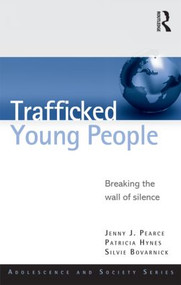 Trafficked Young People (Breaking the Wall of Silence) by Jenny J. Pearce, Patricia Hynes, Silvie Bovarnick, 9780415617543