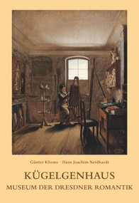 Kügelgenhaus (Museum der Dresdner Romantik) (German Edition) by Günter Klieme, Hans J Neidhart, 9783422021518