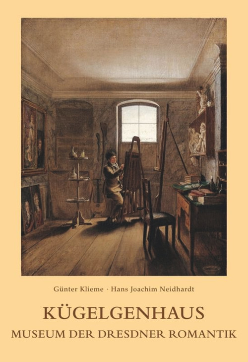 Kügelgenhaus (Museum der Dresdner Romantik) (German Edition) by Günter Klieme, Hans J Neidhart, 9783422021518