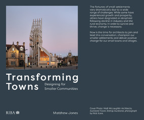 Transforming Towns (Designing for Smaller Communities) by Matthew Jones, 9781859469064