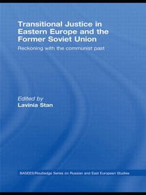 Transitional Justice in Eastern Europe and the former Soviet Union (Reckoning with the communist past) by Lavinia Stan, 9780415590419