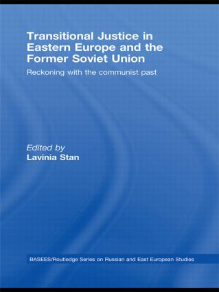 Transitional Justice in Eastern Europe and the former Soviet Union (Reckoning with the communist past) by Lavinia Stan, 9780415590419