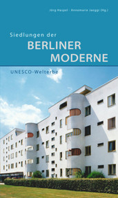 Siedlungen der Berliner Moderne (German Edition) by Jörg Haspel, Annemarie Jaeggi, Markus Jager, 9783422021723