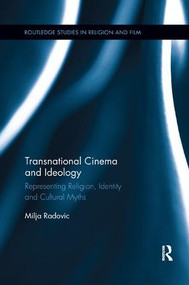 Transnational Cinema and Ideology (Representing Religion, Identity and Cultural Myths) - 9781138546318 by Milja Radovic, 9781138546318