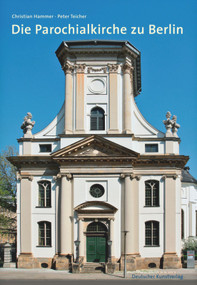Die Parochialkirche in Berlin (German Edition) by Christian Hammer, Peter Teicher, 9783422021990