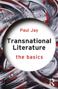 Transnational Literature (The Basics) by Paul Jay, 9780367252311