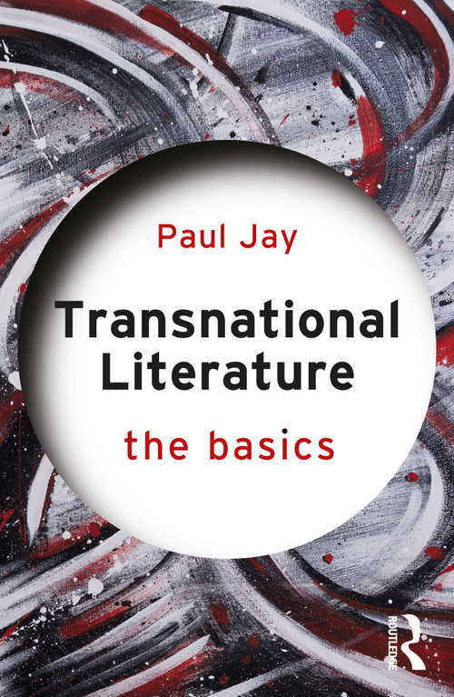 Transnational Literature (The Basics) by Paul Jay, 9780367252311