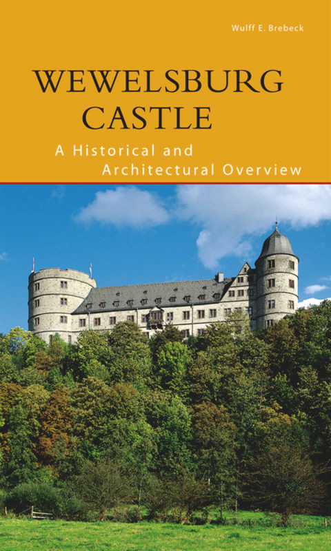 Wewelsburg Castle (A Historical and Architectural Overview) by Wulff Brebeck, 9783422022034