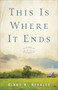 This Is Where It Ends (A Novel) by Cindy K. Sproles, 9780800740795
