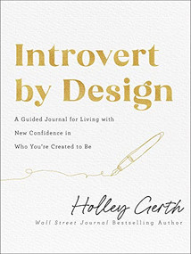 Introvert by Design (A Guided Journal for Living with New Confidence in Who You're Created to Be) by Holley Gerth, 9780800742805