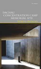 Dachau Concentration Camp Memorial Site. Religious Memorials by Kai Kappel, Björn Mensing, 9783422022386