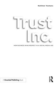 Trust Inc. (How Business Wins Respect in a Social Media Age) - 9781783537488 by Matthew Yeomans, 9781783537488