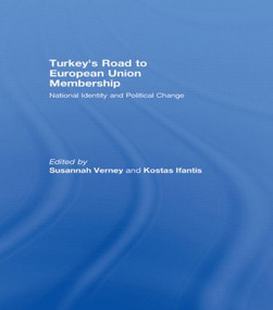 Turkey's Road to European Union Membership (National Identity and Political Change) by Susannah Verney, Kostas Ifantis, 9780415574693