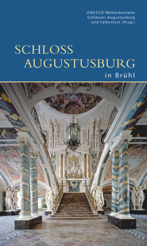 Schloss Augustusburg in Brühl (German Edition) by UNESCO-Welterbestätte, 9783422022652