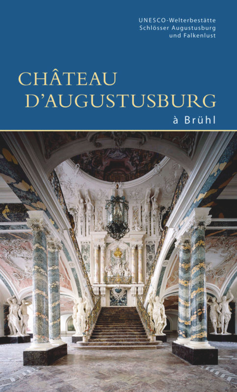 Château Augustusburg à Brühl (French Edition) by UNESCO-Welterbestätte, 9783422022676