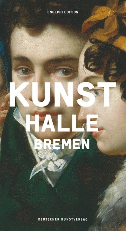 Die Kunsthalle Bremen (English Edition) by Anne Buschhoff, 9783422022874