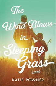 The Wind Blows in Sleeping Grass by Katie Powner, 9780764242007