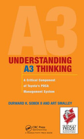 Understanding A3 Thinking (A Critical Component of Toyota's PDCA Management System) by Durward K. Sobek II., Art Smalley, 9781563273605