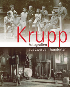 Krupp - Fotografien aus zwei Jahrhunderten (German Edition) by Alfried Krupp von Bohlen und, 9783422023086