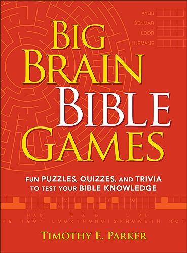 Big Brain Bible Games (Fun Puzzles, Quizzes, and Trivia to Test Your Bible Knowledge) by Timothy E. Parker, 9780800742096
