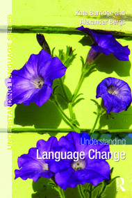 Understanding Language Change by Kate Burridge, Alexander Bergs, 9780415713399