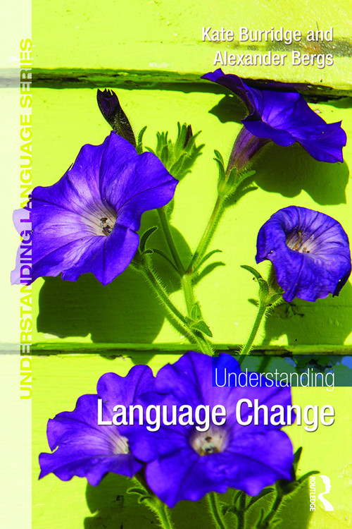Understanding Language Change by Kate Burridge, Alexander Bergs, 9780415713399