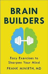Brain Builders (Easy Exercises to Sharpen Your Mind) by Frank Minirth MD, 9780800745233