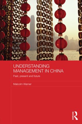 Understanding Management in China (Past, present and future) by Malcolm Warner, 9780415506120