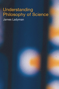 Understanding Philosophy of Science by James Ladyman, 9780415221573