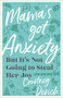 Mama's Got Anxiety (But It's Not Going to Steal Her Joy) by Courtney Devich, 9780800742799