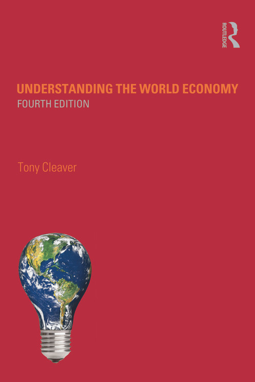 Understanding the World Economy by Tony Cleaver, 9780415681315