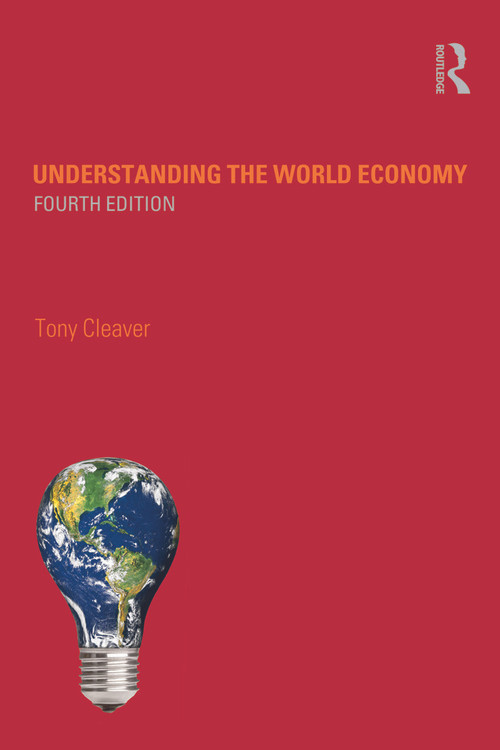 Understanding the World Economy by Tony Cleaver, 9780415681315