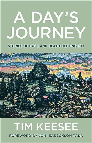 A Day's Journey (Stories of Hope and Death-Defying Joy) by Tim Keesee, Joni Eareckson Tada, 9780764241741