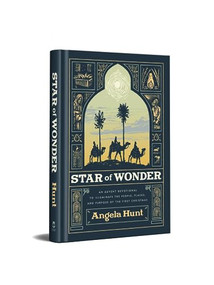 Star of Wonder (An Advent Devotional to Illuminate the People, Places, and Purpose of the First Christmas) by Angela Hunt, 9780764241765